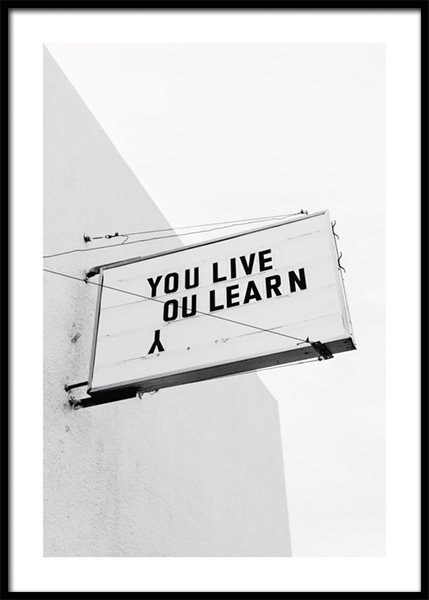 You Live You Learn Poster in the group Prints / Photographs / Black & white photography at Desenio AB (14934)