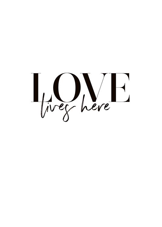  - Simple typography poster with the quote “Love lives here”.