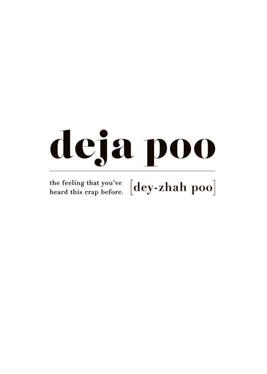  - Funny typography with the definition of “deja poo” in black and white.