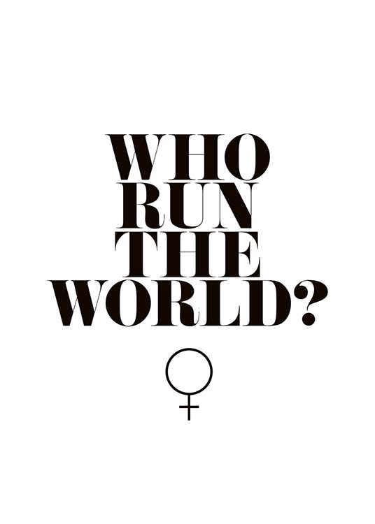  - Funny typography poster with the quote “Who run the world” and the Venus symbol.