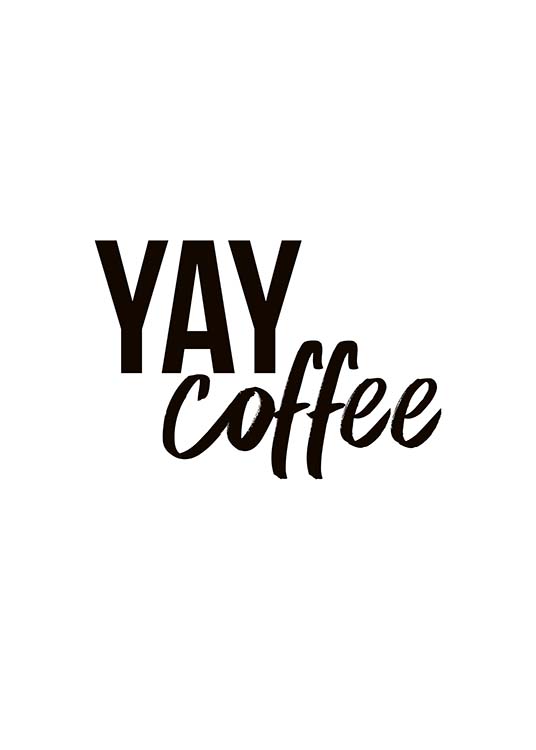 Yay Coffee Poster
