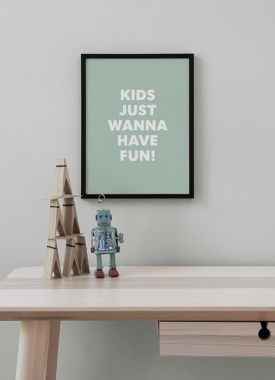 Kids Just Wanna Have Fun Poster